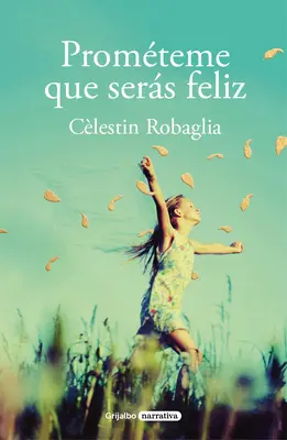 Promteme Que Sers Feliz / Promite-mi că vei fi fericit - Promteme Que Sers Feliz / Promise Me You Will Be Happy