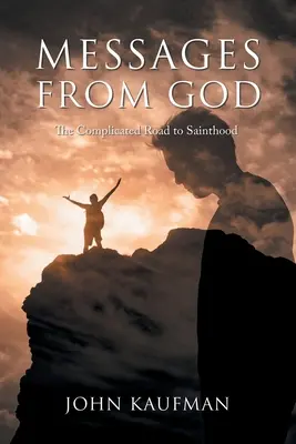 Mesaje de la Dumnezeu: Drumul complicat spre sfințenie - Messages From God: The Complicated Road to Sainthood