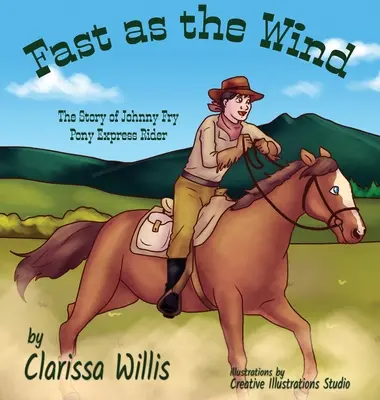 Rapid ca vântul: Povestea lui Johnny Fry călărețul Pony Express - Fast as the Wind: The Story of Johnny Fry Pony Express Rider
