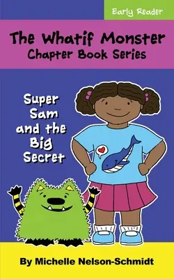 Seria de cărți cu capitole Whatif Monster: Super Sam și marele secret - The Whatif Monster Chapter Book Series: Super Sam and the Big Secret