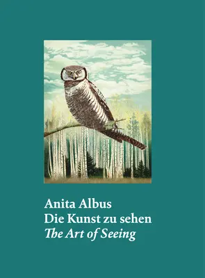 Anita Albus: Arta de a vedea - Anita Albus: The Art of Seeing