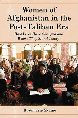 Femeile din Afganistan în epoca post-taliban: Cum s-au schimbat viețile și care este situația lor actuală - Women of Afghanistan in the Post-Taliban Era: How Lives Have Changed and Where They Stand Today