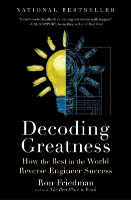 Decodarea măreției: Cum cei mai buni din lume inversează succesul - Decoding Greatness: How the Best in the World Reverse Engineer Success