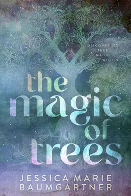 Magia copacilor - The Magic of Trees