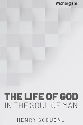 Viața lui Dumnezeu în sufletul omului (The Life of God in the Soul of Man) - The Life of God in the Soul of Man