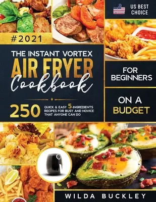 Cartea de bucate Instant Vortex Air Fryer pentru începători pe un buget - The Instant Vortex Air Fryer Cookbook for Beginners on a Budget
