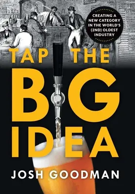 Exploatați marea idee: Crearea unei noi categorii în (a doua) cea mai veche industrie din lume - Tap the Big Idea: Creating a New Category in the World's (Second) Oldest Industry