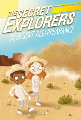 Exploratorii secreți și dispariția din deșert (The Secret Explorers and the Desert Disappearance) - The Secret Explorers and the Desert Disappearance