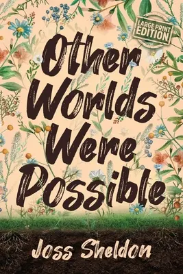 Alte lumi au fost posibile - Other Worlds Were Possible