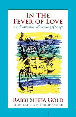În febra iubirii: O iluminare a Cântecului Cântărilor - In the Fever of Love: An Illumination of the Song of Songs