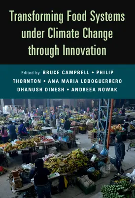 Transformarea sistemelor alimentare în contextul schimbărilor climatice prin inovare - Transforming Food Systems Under Climate Change Through Innovation