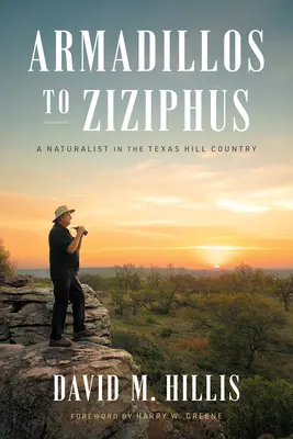 De la Armadillos la Ziziphus: Un naturalist în Texas Hill Country - Armadillos to Ziziphus: A Naturalist in the Texas Hill Country