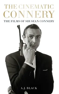The Cinematic Connery: Filmele lui Sir Sean Connery - The Cinematic Connery: The Films of Sir Sean Connery