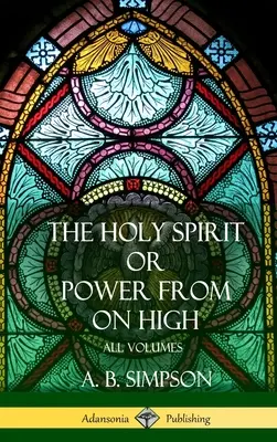 'Duhul Sfânt' sau 'Puterea de sus': Toate volumele (Hardcover) - 'The Holy Spirit' or 'Power from on High': All Volumes (Hardcover)