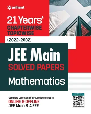 21Years Chapterwise Topicwise (2022-2002) JEE Main Solved Papers Matematică - 21Years Chapterwise Topicwise (2022-2002) JEE Main Solved Papers Mathematics