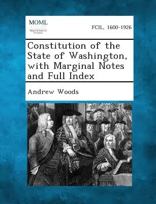 Constituția statului Washington, cu note marginale și indice complet - Constitution of the State of Washington, with Marginal Notes and Full Index