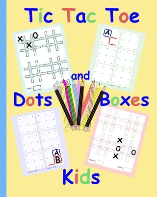 Tic Tac Toe Puncte și Cutii Copii: Pen and Paper cărți de jocuri de familie pentru copii și adulți Jocuri simple și distractive între frați Jocuri rapide ușoare pentru copii bătrâni se - Tic Tac Toe Dots and Boxes Kids: Pen and Paper family game books for kids and adults Simple fun sibling games Easy quick games for children elderly se