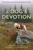 Devoțiunea unui câine: Adevăratele aventuri ale unei echipe de căutare și salvare K9 - A Dog's Devotion: True Adventures of a K9 Search and Rescue Team