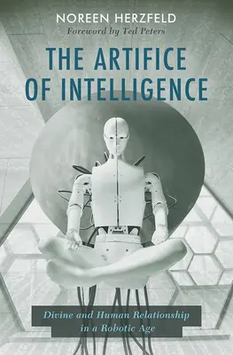 Artificiul inteligenței: Relația dintre divinitate și om într-o eră robotică - The Artifice of Intelligence: Divine and Human Relationship in a Robotic Age