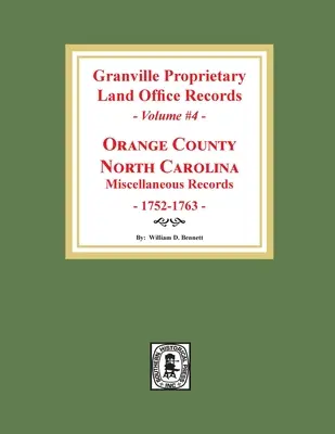 Granville Proprietary Land Office Records: Orange County, Carolina de Nord. (Volumul #4): Înregistrări diverse - Granville Proprietary Land Office Records: Orange County, North Carolina. (Volume #4): Miscellaneous Records