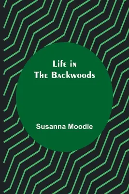 Viața în pădurea din spate - Life in the Backwoods