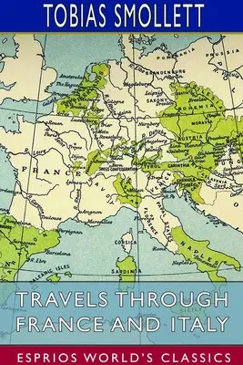 Călătorii prin Franța și Italia (Esprios Classics) - Travels Through France and Italy (Esprios Classics)