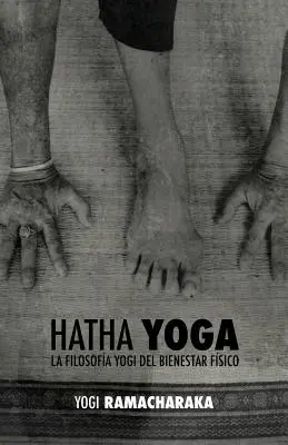 Hatha Yoga: la Filosofa Yogi del Bienestar Fsico
