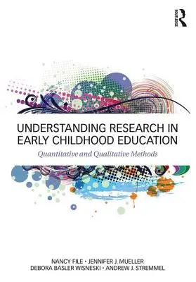 Înțelegerea cercetării în educația preșcolară: Metode cantitative și calitative - Understanding Research in Early Childhood Education: Quantitative and Qualitative Methods