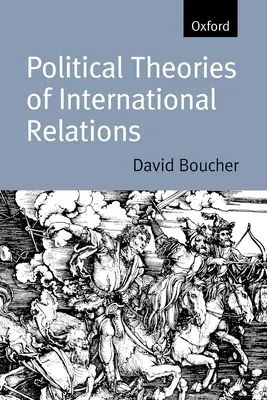 Teorii politice ale relațiilor internaționale: De la Tucidide până în prezent - Political Theories of International Relations: From Thucydides to the Present