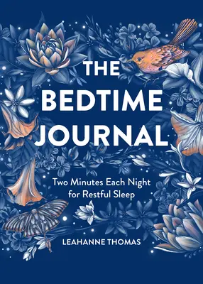 The Bedtime Journal: Două minute în fiecare noapte pentru un somn odihnitor - The Bedtime Journal: Two Minutes Each Night for Restful Sleep