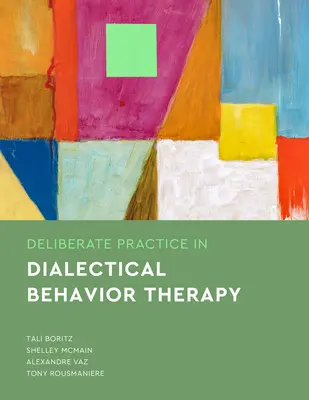 Practica deliberată în terapia comportamentală dialectică - Deliberate Practice in Dialectical Behavior Therapy
