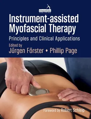 Terapia miofascială asistată de instrumente: Principii și aplicații clinice - Instrument-Assisted Myofascial Therapy: Principles and Clinical Applications