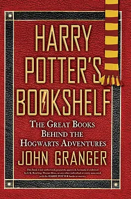Raftul cu cărți al lui Harry Potter: Marile cărți din spatele aventurilor de la Hogwarts - Harry Potter's Bookshelf: The Great Books Behind the Hogwarts Adventures