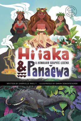 Hi'iaka și Pana'ewa: O legendă grafică hawaiiană - Hi'iaka and Pana'ewa: A Hawaiian Graphic Legend