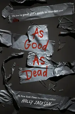 As Good as Dead: Finalul cărții Ghidul unei fete cuminți pentru crimă - As Good as Dead: The Finale to a Good Girl's Guide to Murder