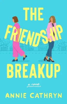 Ruptura de prietenie - The Friendship Breakup