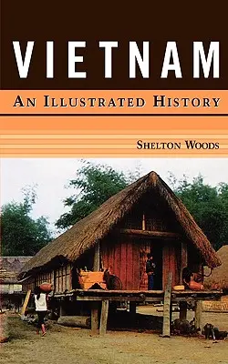Vietnam: O istorie ilustrată - Vietnam: An Illustrated History
