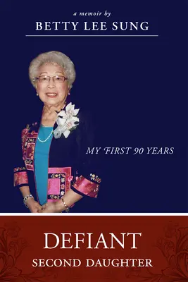 A doua fiică provocatoare: Primii mei 90 de ani - Defiant Second Daughter: My First 90 Years