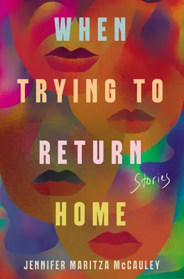 Când încerci să te întorci acasă: Povești - When Trying to Return Home: Stories