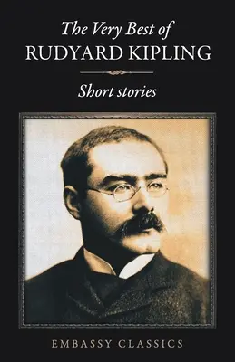 The Very Best Of Rudyard Kipling - Povestiri scurte - The Very Best Of Rudyard Kipling - Short Stories