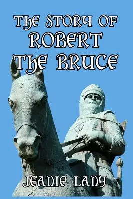 Povestea lui Robert Bruce - The Story of Robert the Bruce