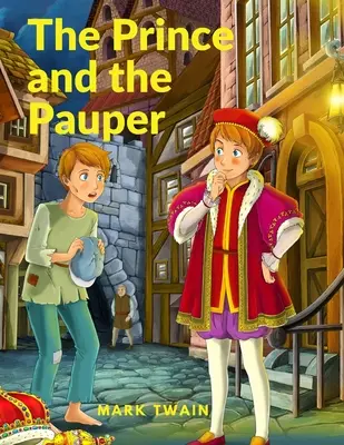 Prințul și săracul: O satiră istorică prețioasă - The Prince and the Pauper: A Treasured Historical Satire