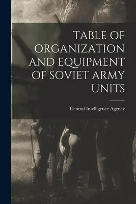 Tabelul de organizare și echipament al unităților armatei sovietice - Table of Organization and Equipment of Soviet Army Units