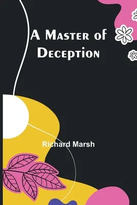 Un maestru al înșelăciunii - A Master of Deception