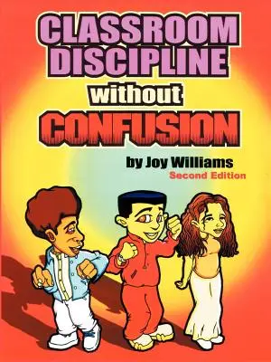 Disciplina la clasă fără confuzie - Classroom Discipline Without Confusion
