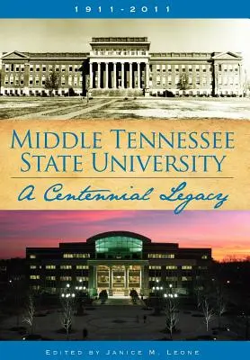 Universitatea de Stat Middle Tennessee: O moștenire centenară - Middle Tennessee State University: A Centennial Legacy