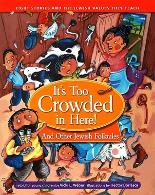 E prea aglomerat aici! și alte povești populare evreiești - It's Too Crowded in Here! and Other Jewish Folk Tales