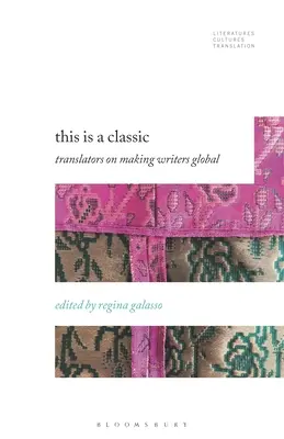 Acesta este un clasic: Translators on Making Writers Global - This Is a Classic: Translators on Making Writers Global