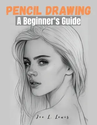 Desenul în creion: Ghidul începătorului - Pencil Drawing: A Beginner's Guide