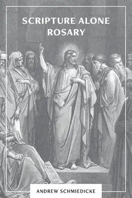 Scriptura Singură Rozariul: O rugăciune comună pentru toți creștinii - Scripture Alone Rosary: A Prayer in Common for All Christians